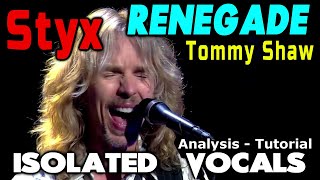 Styx  Renegade  Tommy Shaw  ISOLATED Vocals  Analysis and Tutorial [upl. by Adaliah]