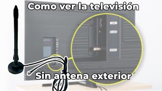 Como ver la televisión sin antena exterior ✅ Antena interior para TV para ver canales en tu tele [upl. by Seeto]