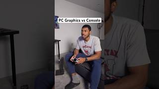 PC Graphics vs Console 🤔 [upl. by Nrev896]