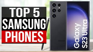 TOP 5 Best Samsung Phones 2023 [upl. by Norok]