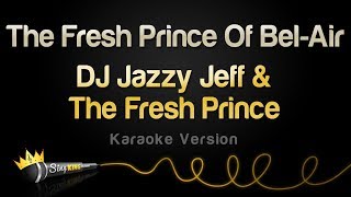 DJ Jazzy Jeff amp The Fresh Prince  The Fresh Prince Of BelAir Karaoke Version [upl. by Jessen]