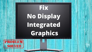 Computer Repair Fix No Display For Integrated Graphics [upl. by Pappano]