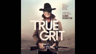 True Grit  Soundtrack Suite Elmer Bernstein [upl. by Octavius74]