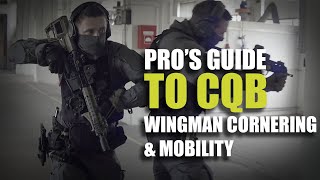 Pros guide to CQB  Wingman cornering amp mobility [upl. by Ber]