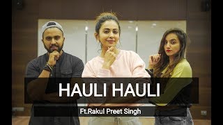 HAULI HAULI  Ft Rakul Preet Singh  Tejas amp Ishpreet  Dancefit Live [upl. by Caswell]