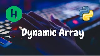 103  Dynamic Array  Arrays  Hackerrank Solution  Python [upl. by Rysler23]