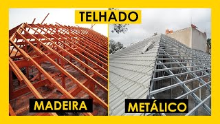 TELHADO COM ESTRUTURA DE MADEIRA OU METÃLICA QUAL A MELHOR [upl. by Orose]