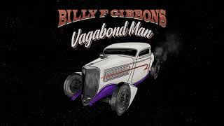 Billy F Gibbons  Vagabond Man Official Audio [upl. by Hagerman190]