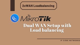 MikroTik Dual WAN Setup with Load balancing  IP CORE NETWORKS [upl. by Eecyaj128]