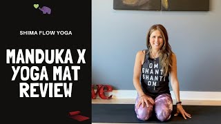 Manduka X Yoga Mat Review  What type of yoga mat is best for beginners  Shima Flow Yoga [upl. by Kurtis]