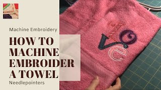 Towel  How to Machine Embroider a Towel [upl. by Cartan]