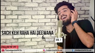 Sach Keh Raha Hai Deewana  Bheegi bheegi raton mein amp Mashup Vol 1  Ft Dhruvesh patel [upl. by Streeto965]