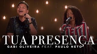 Tua Presença  Gabi Oliveira feat Paulo Neto [upl. by Abehshtab]